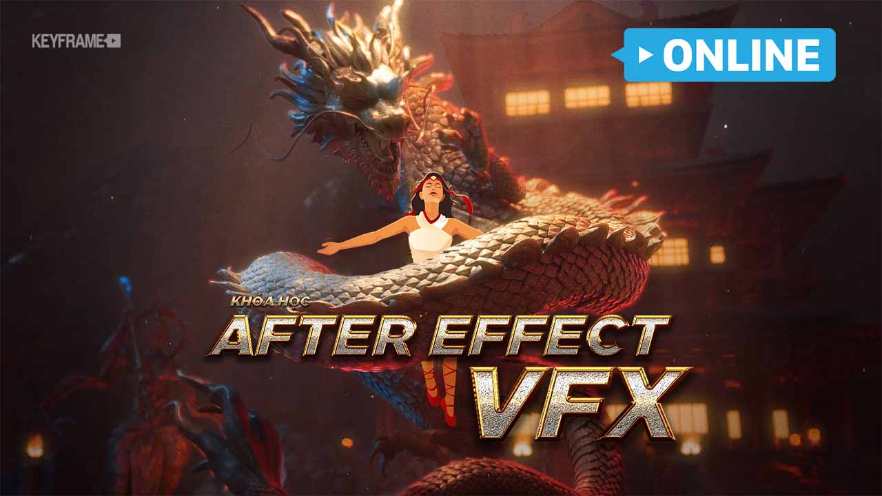 Khóa học After Effect Kỹ Xảo Phim VFX Online